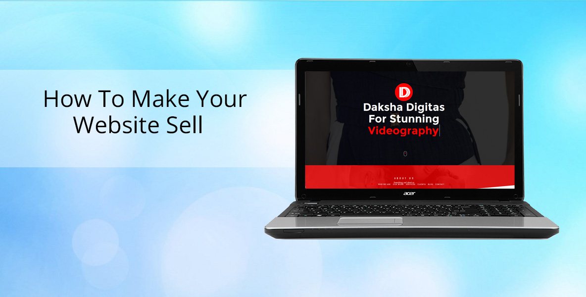10 Actionable Best Tips How To Make Your Website Sell Daksha Digitas