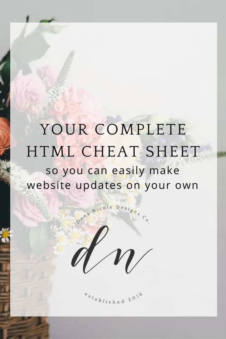 The Complete HTML cheat sheet for your website Dana Nicole