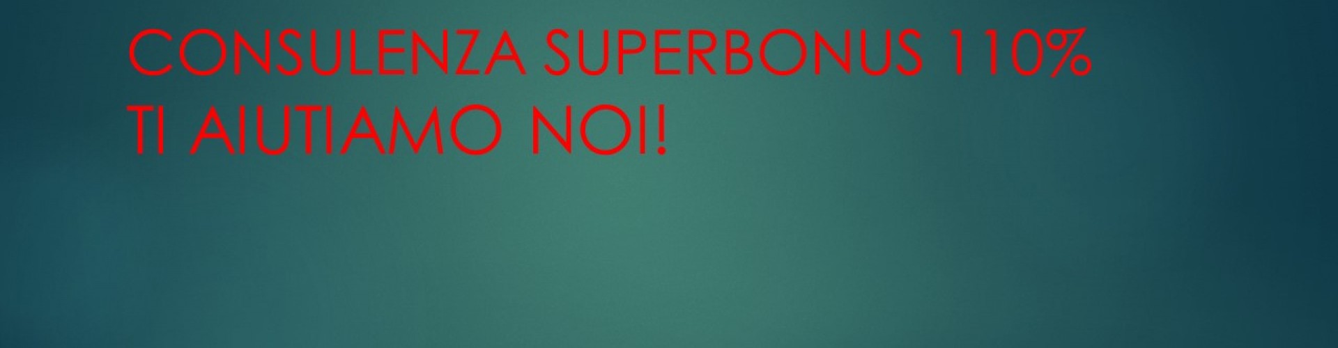 CONSULENZA SUPERBONUS 110 TI AIUTIAMO NOI! Studio Commerciale Dott