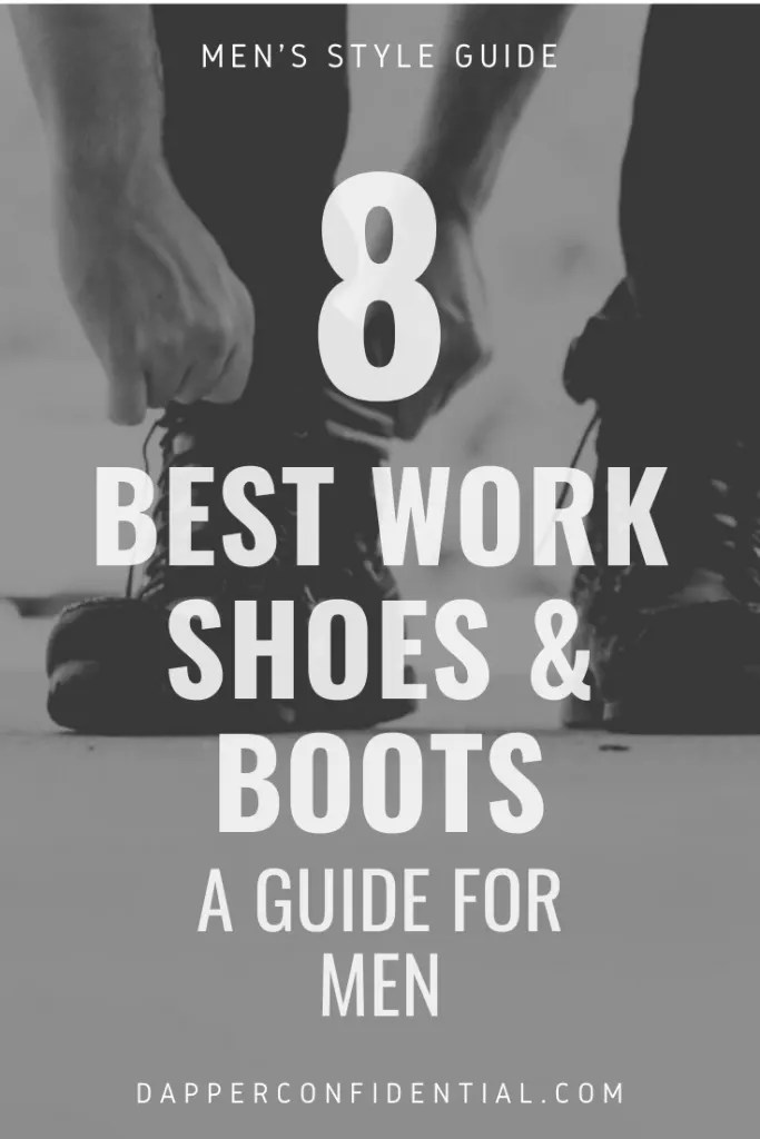 Guide To 8 Of The Best Work Shoes for Men Dapper Confidential