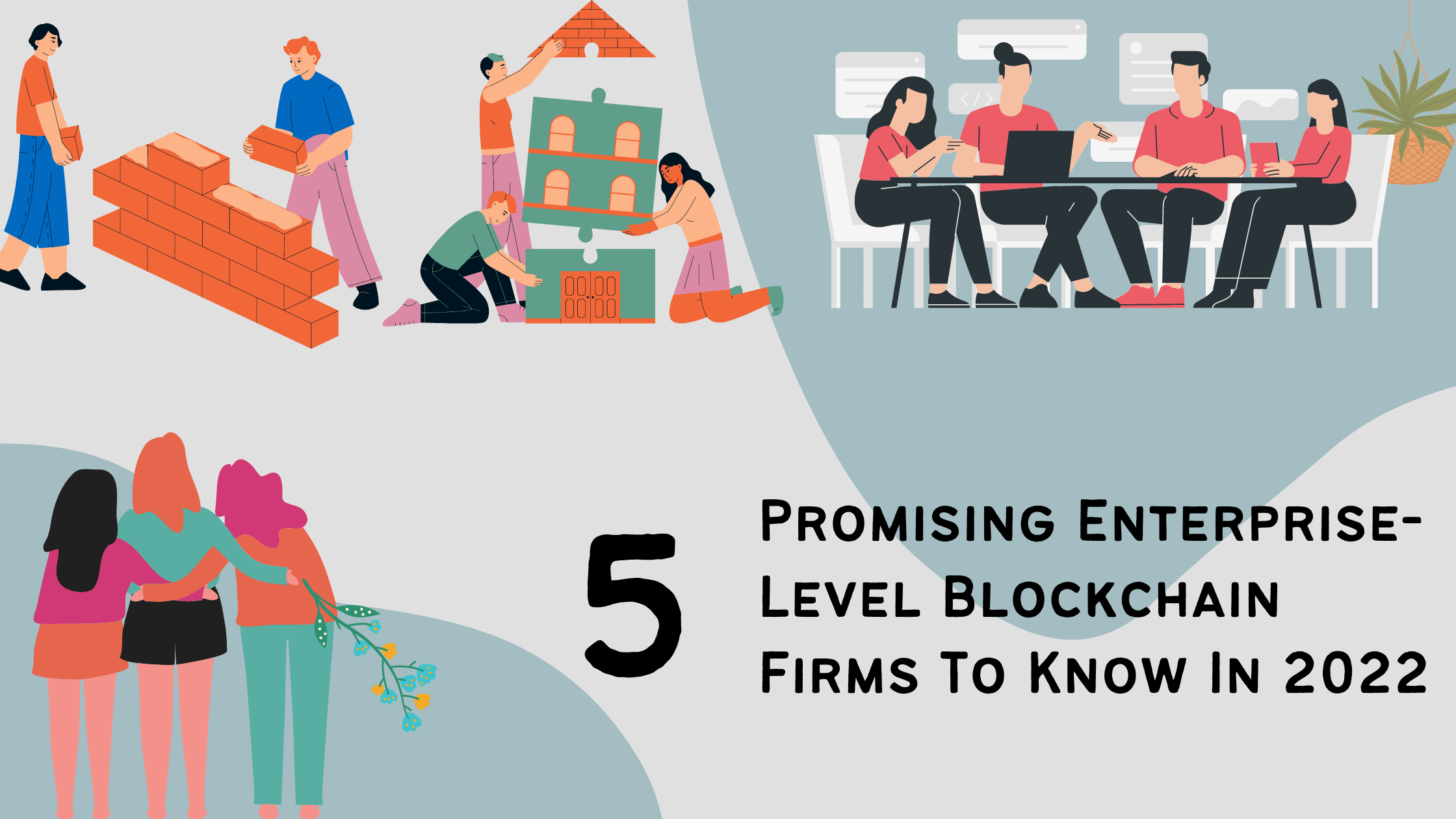 5 Promising EnterpriseLevel Blockchain Firms Know In 2022