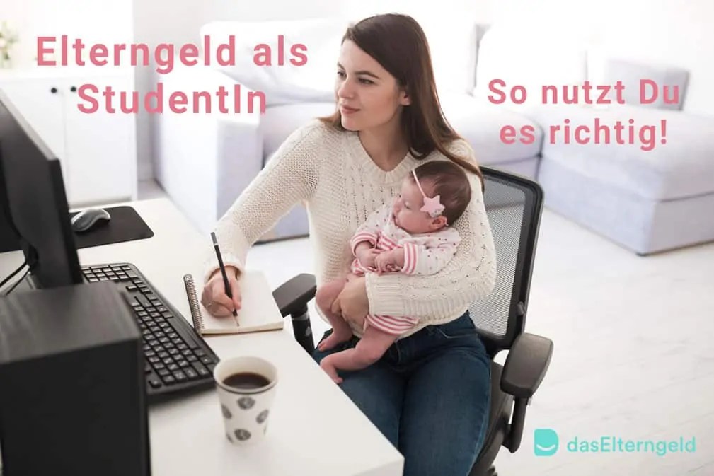 Elterngeld als StudentIn so nutzt Du es richtig! dasElterngeld.de
