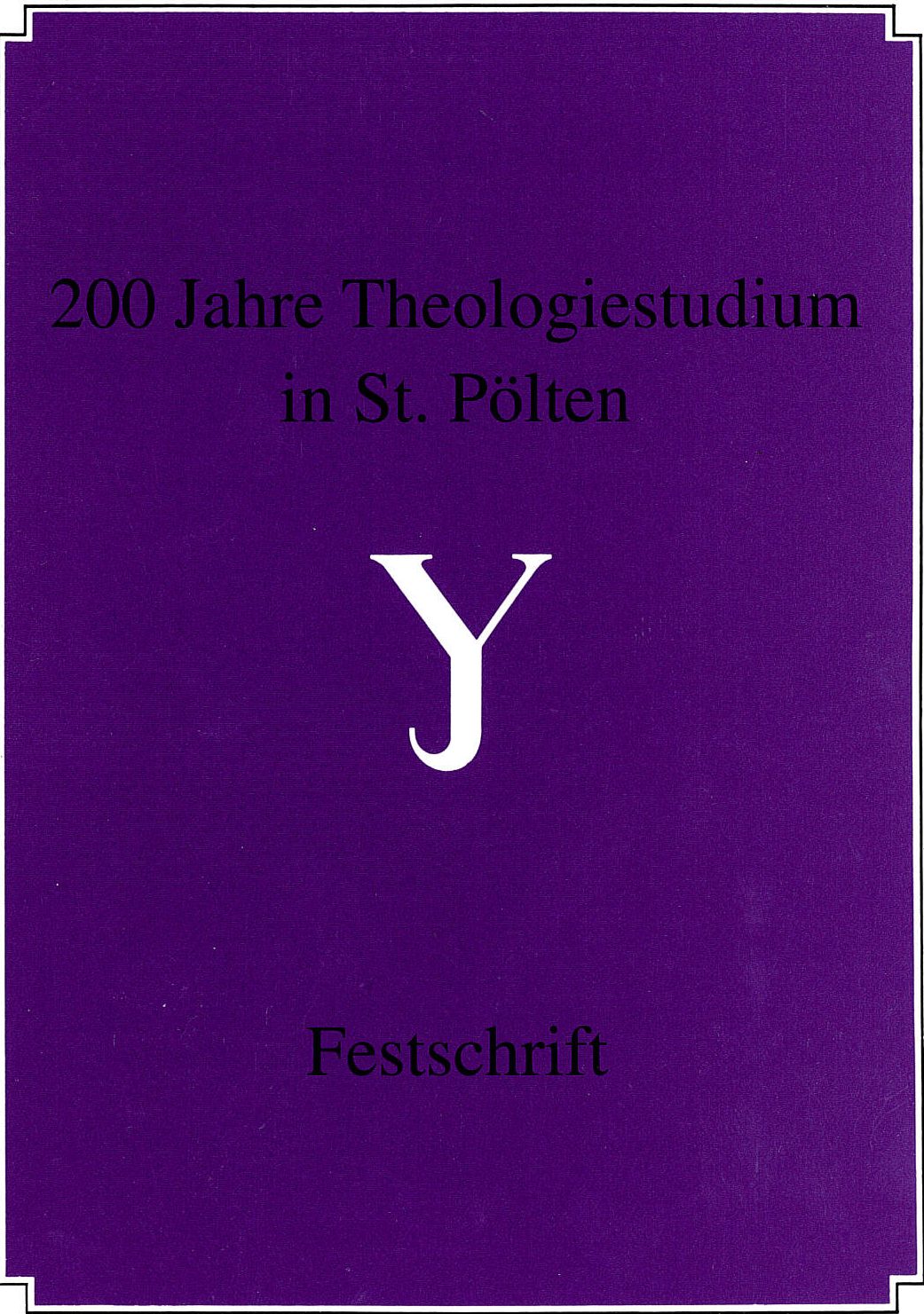 Festschrift 200 Jahre Theologiestudium in St Pölten