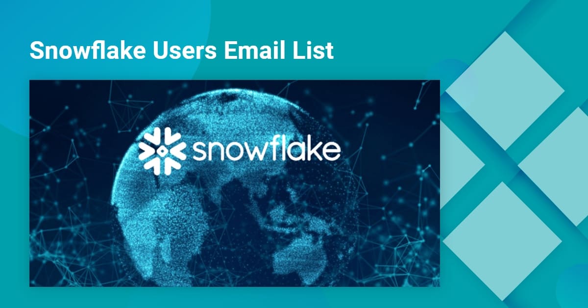 Snowflake Users Email List Verified Snowflake Users Data