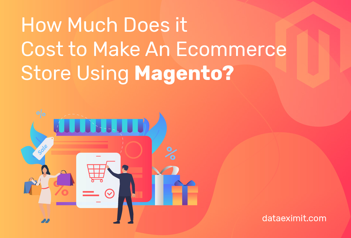 How Much Does it Cost to Make An Store Using Magento?