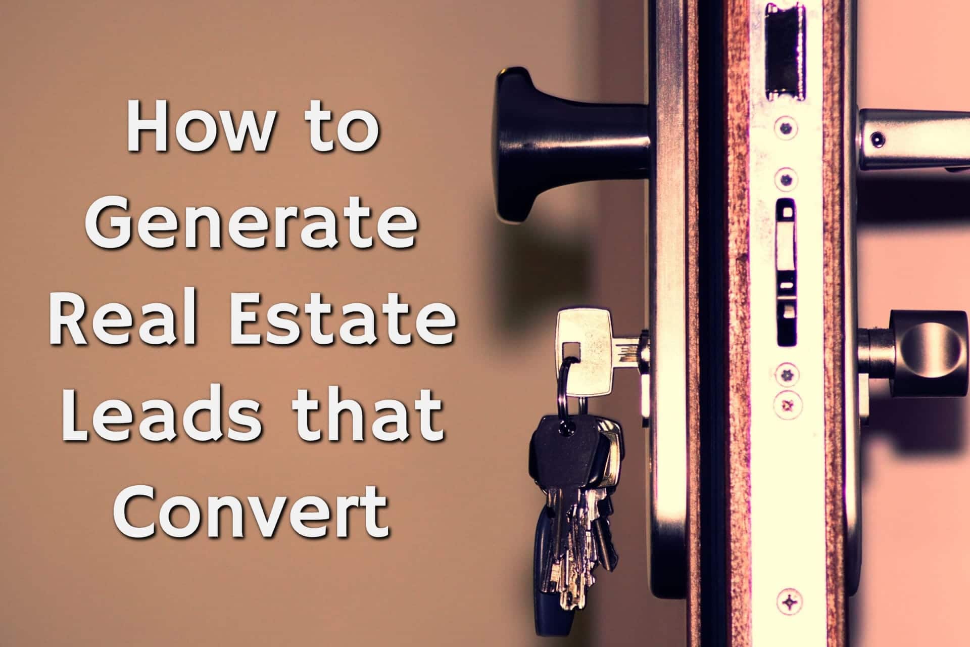Learn How to Generate Leads in Real Estate Get Real Estate Leads