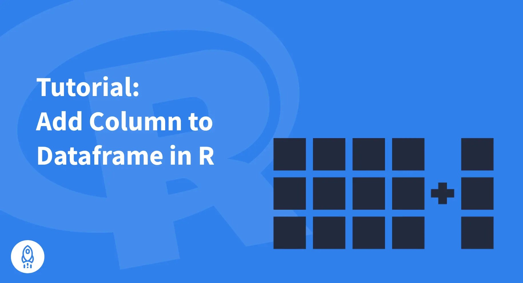How to Add a Column to a DataFrame in R (with 18 Code Examples)