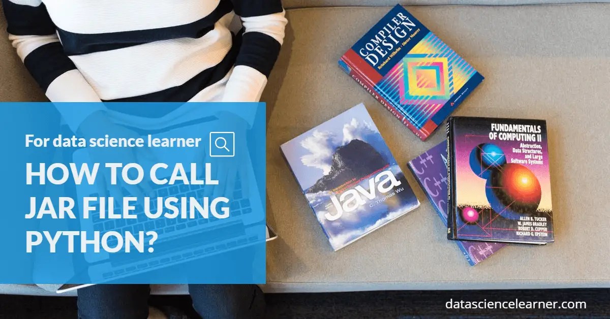 How to Call Jar File Using Python? Python Tutorial Data Science Learner