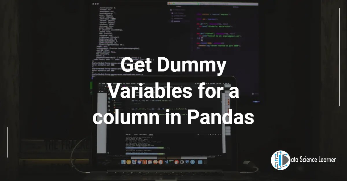 Get Dummy Variables for a column in Pandas pandas.get_dummies()