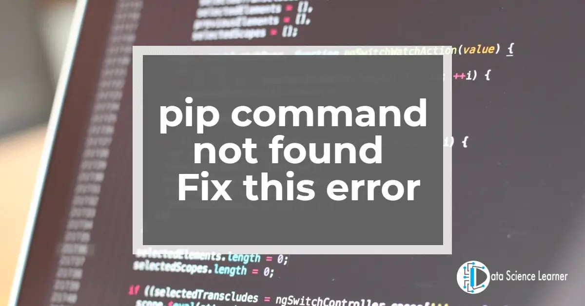 pip command not found Lets crack this error