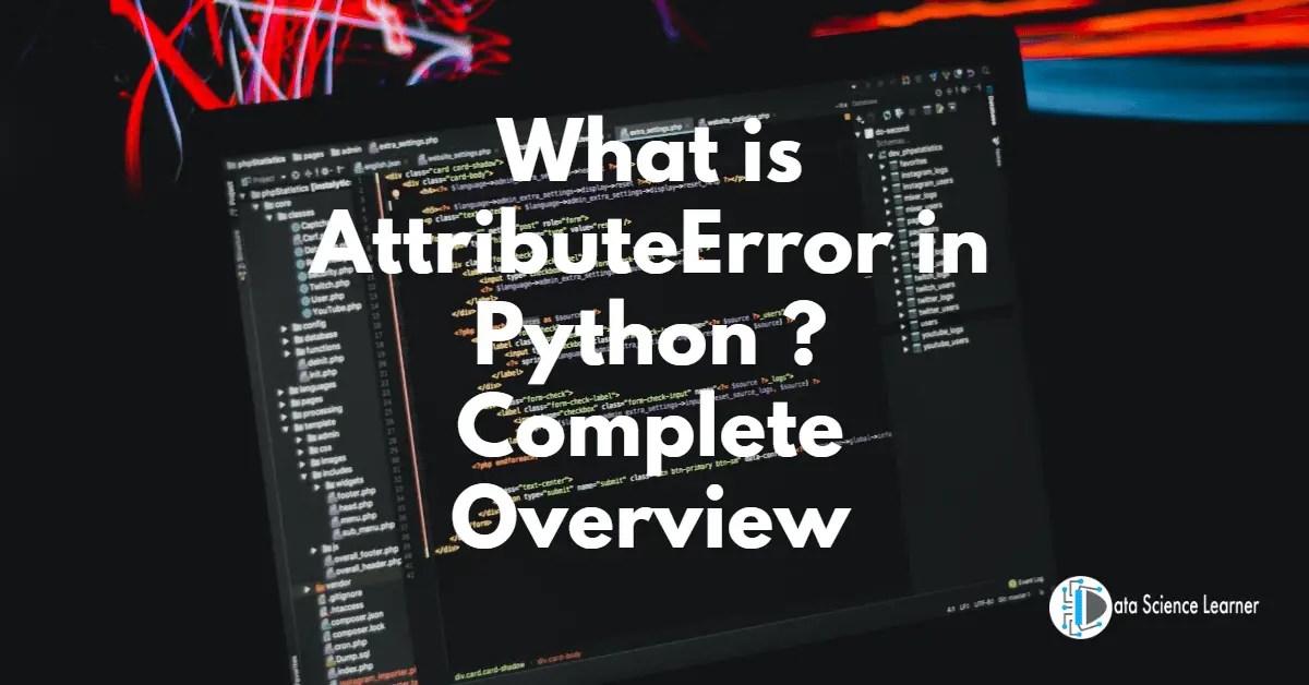 What is AttributeError in Python ? Complete Overview