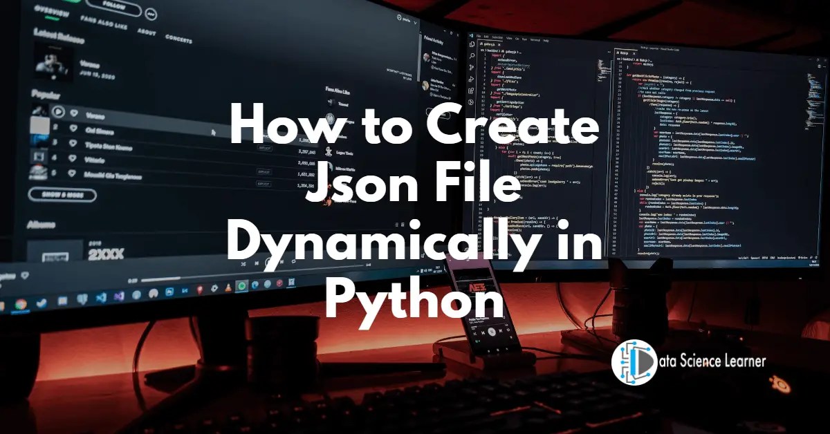 How to Create Json File Dynamically in Python Only 6 Steps
