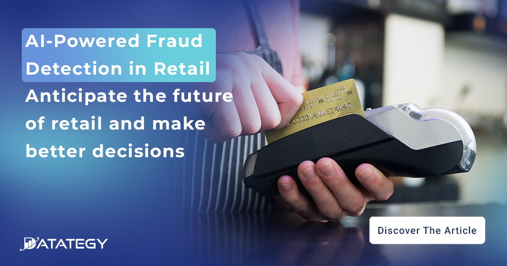 AIPowered Fraud Detection in Retail Anticipate the future of retail