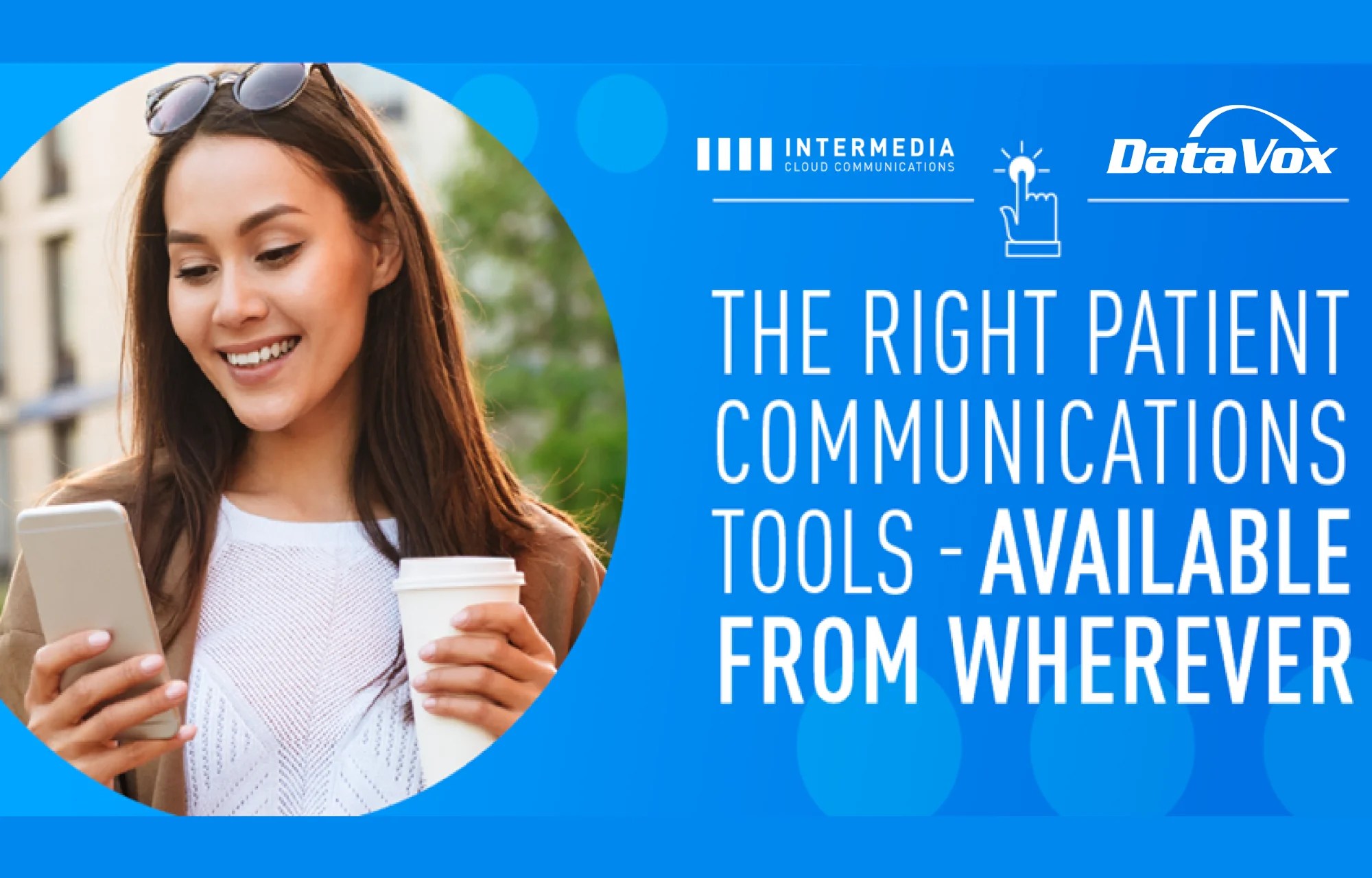 Patient Communication Tools Available From Wherever with Intermedia