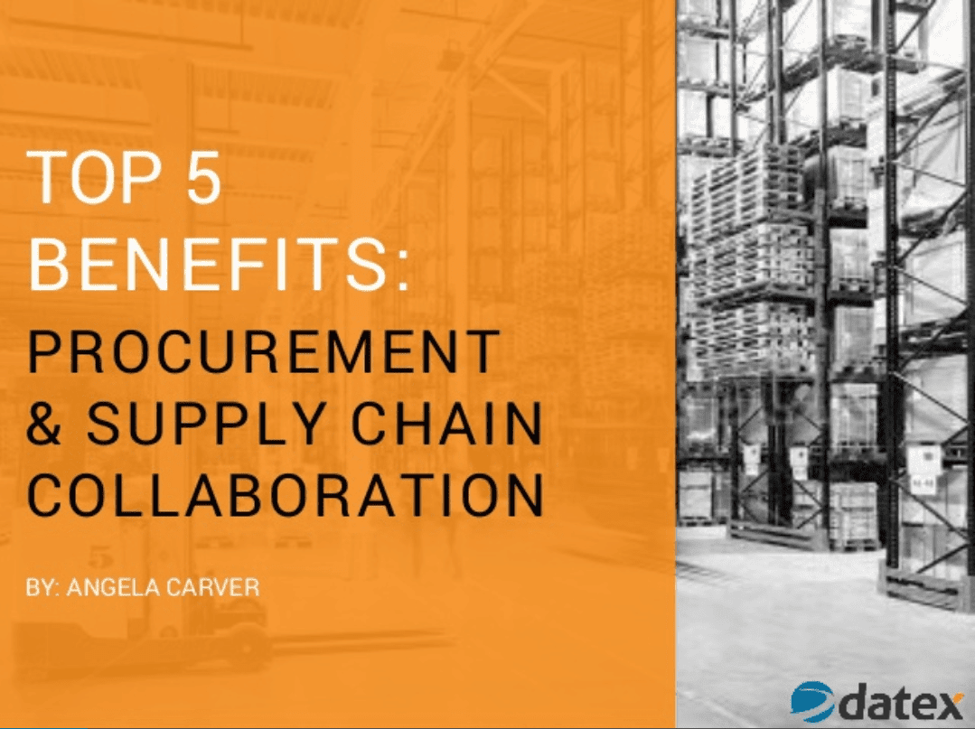 5 Benefits of Procurement & Supply Chain Collaboration Datex