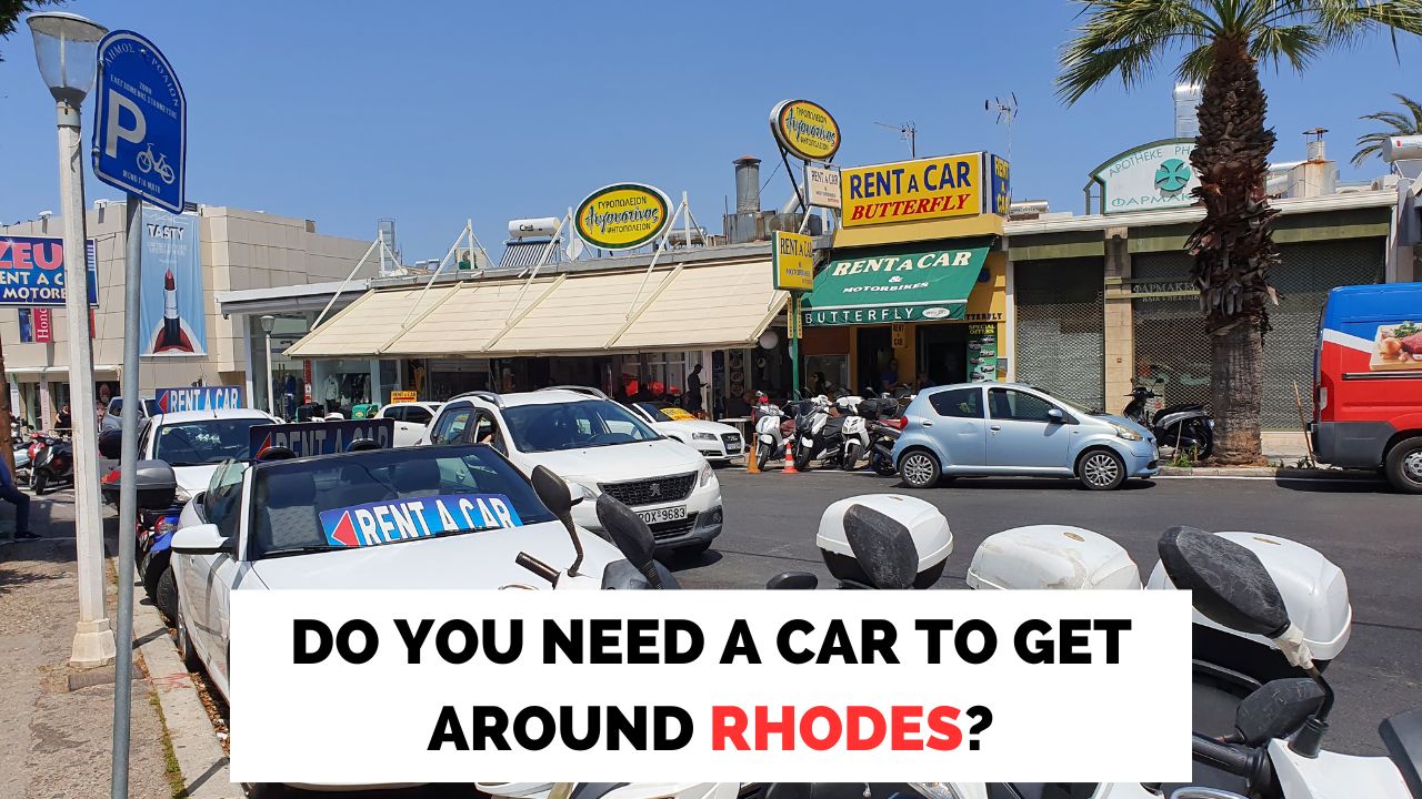 Do I Need To Rent A Car in Rhodes To Get Around? Pros and Cons