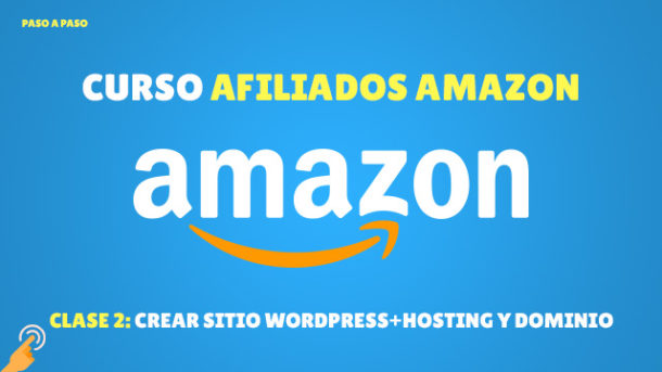 Curso Afiliados de Amazon 2 Creando sitio WordPress con hosting y