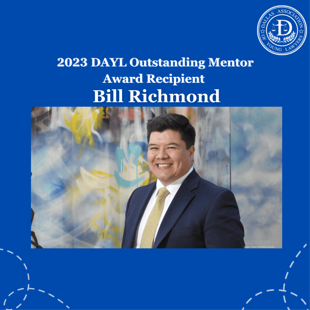 Dallas Association of Young Lawyers Bill Richmond Selected as the