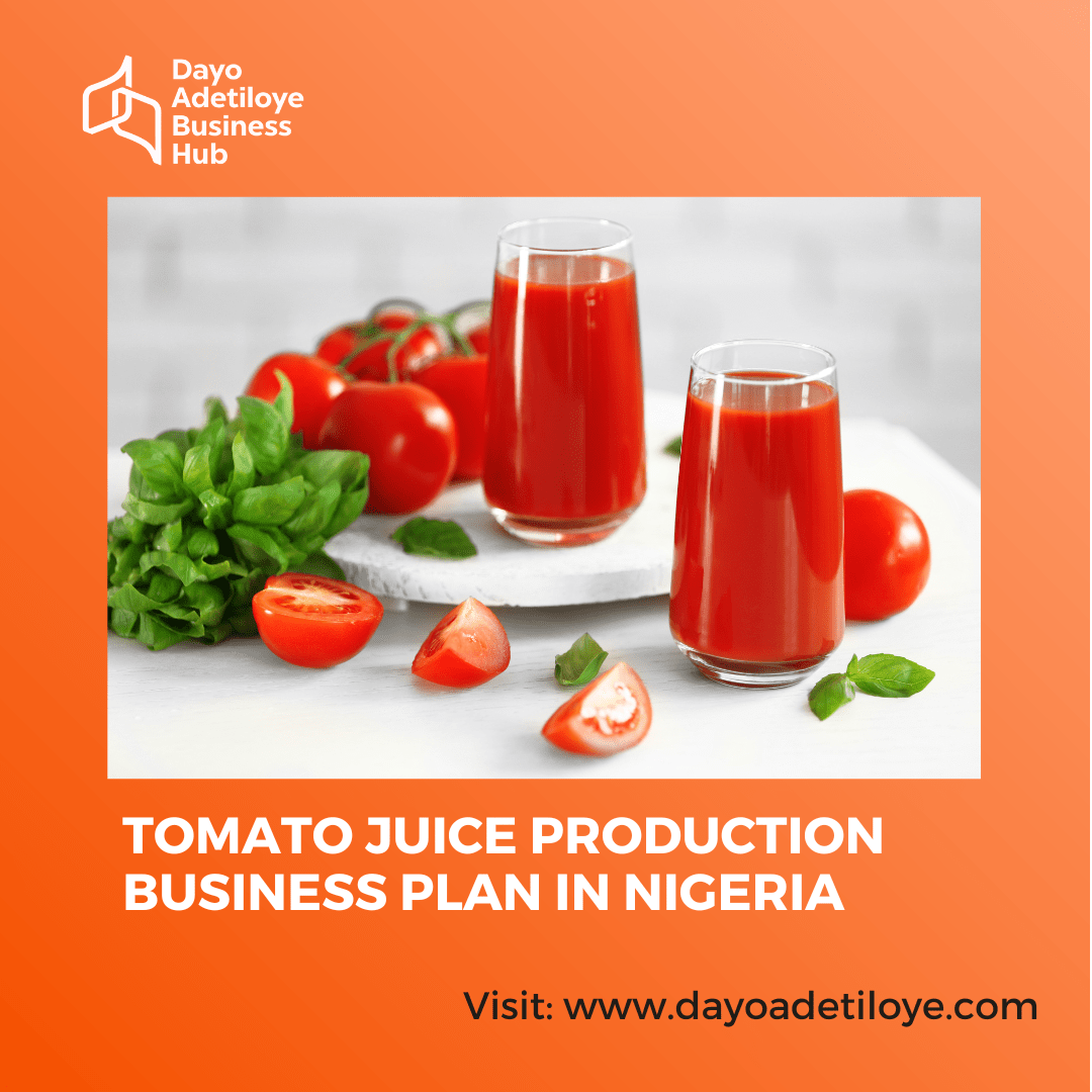 TOMATO JUICE PRODUCTION BUSINESS PLAN IN NIGERIA