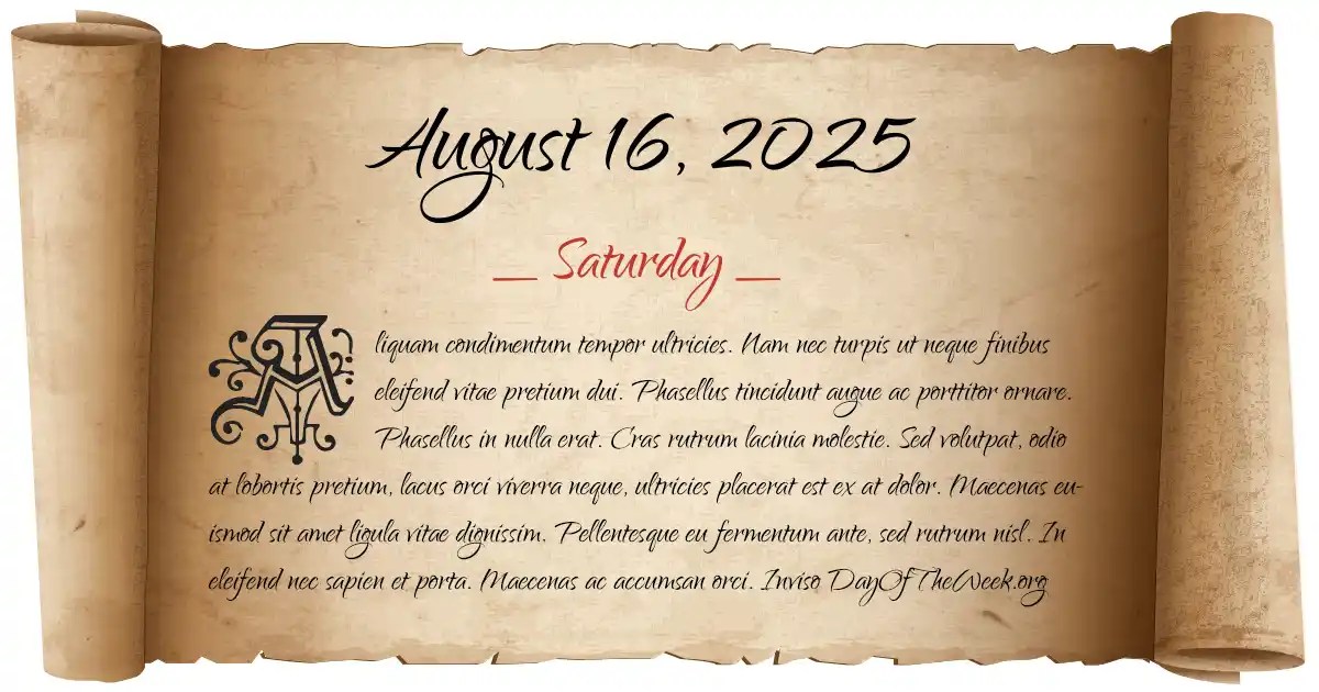 What Day Of The Week Is August 16, 2025? What Day Of The Week Is August 16, 2025?