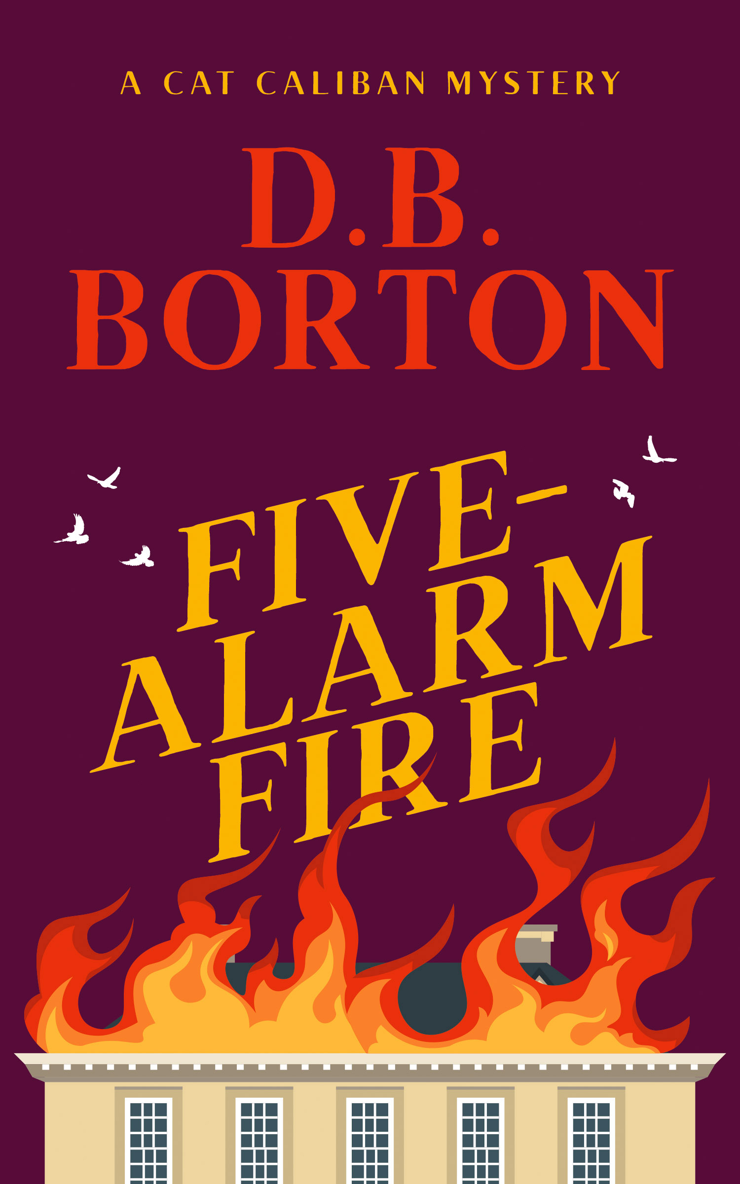 FiveAlarm Fire D.B. Borton