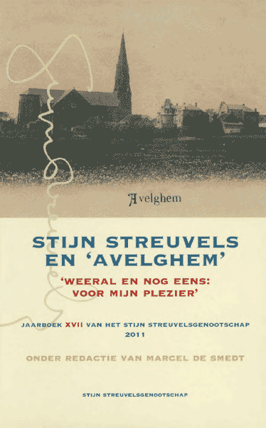 Avelghem, De Naam Alleen Al Had Een Edelen Klank' Paul Thiers, Jaarboek 17 Van Het Stijn Streuvelsgenootschap 2011. Stijn Streuvels En 'Avelghem' - Dbnl