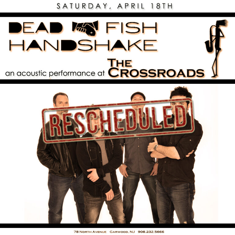 Rescheduled Date 4.18.15 Dead Fish Handshake