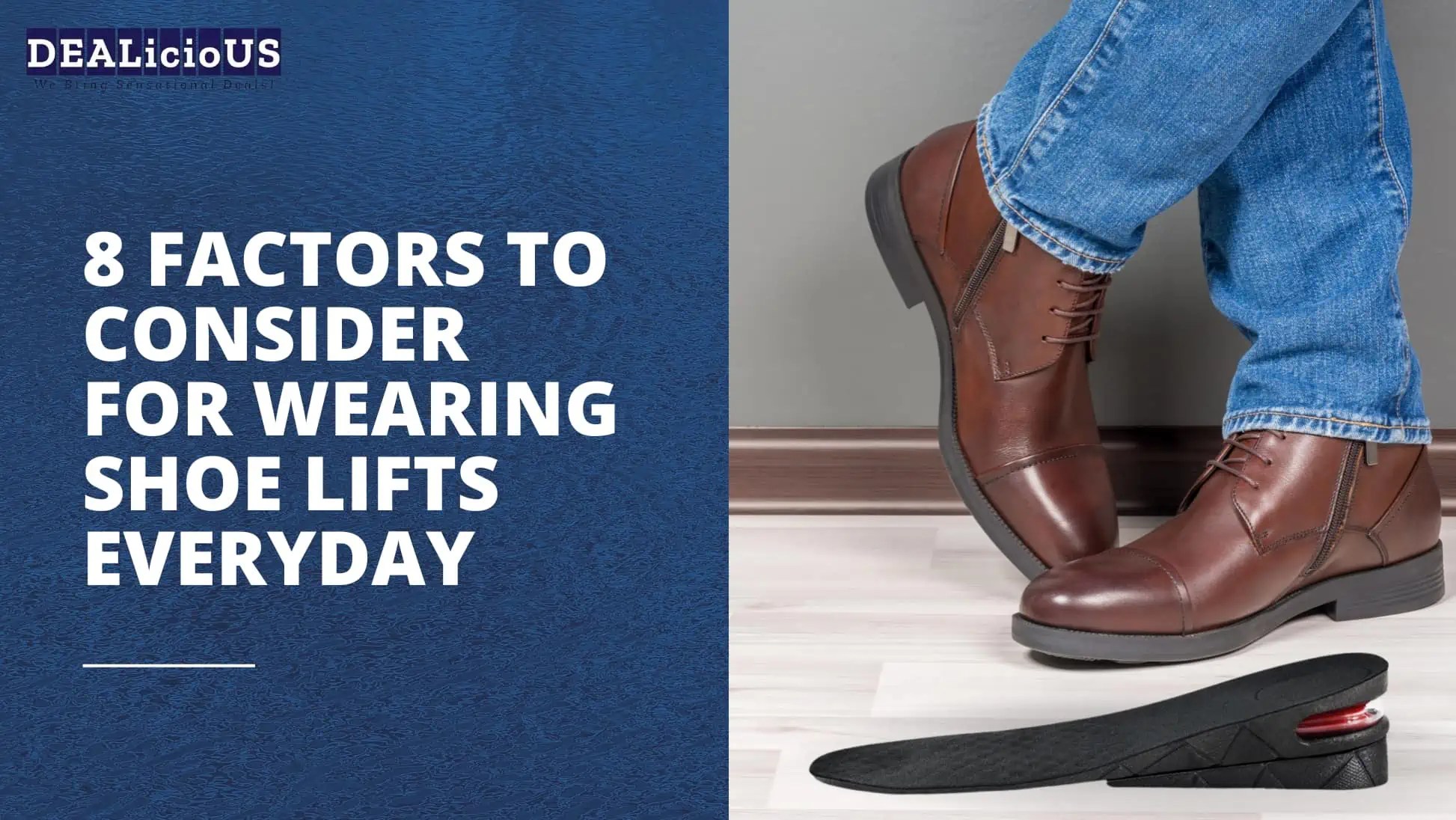 8 factors to consider to wear shoe lifts every day.