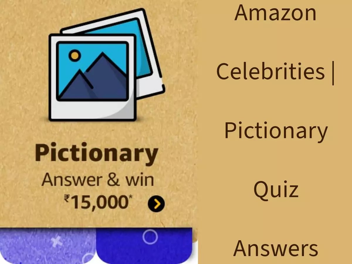 Amazon Celebrities Pictionary Quiz Answers Win ₹15,000 Amazon Pay