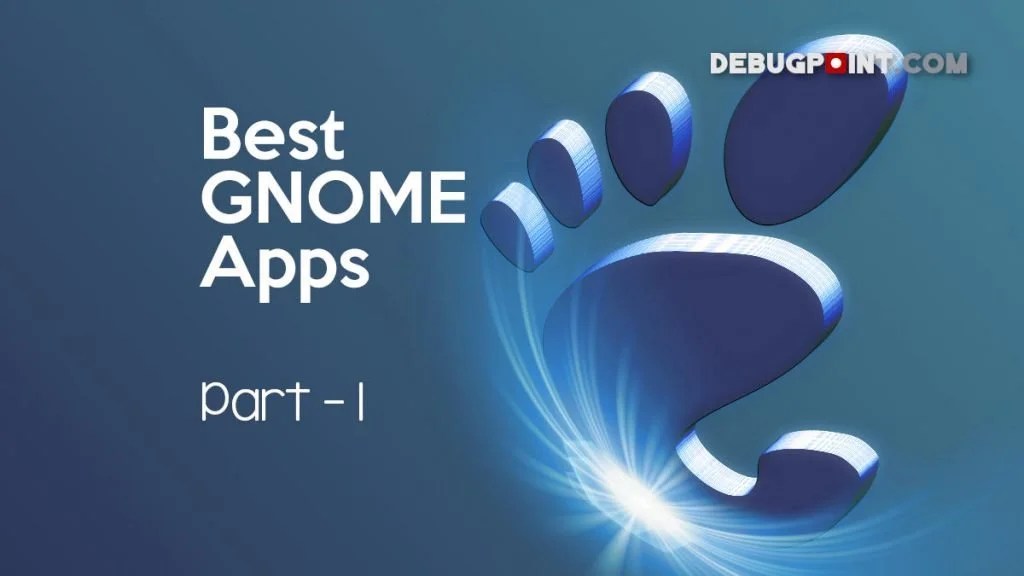 10 Best Apps to Improve Your GNOME Experience [Part 1]
