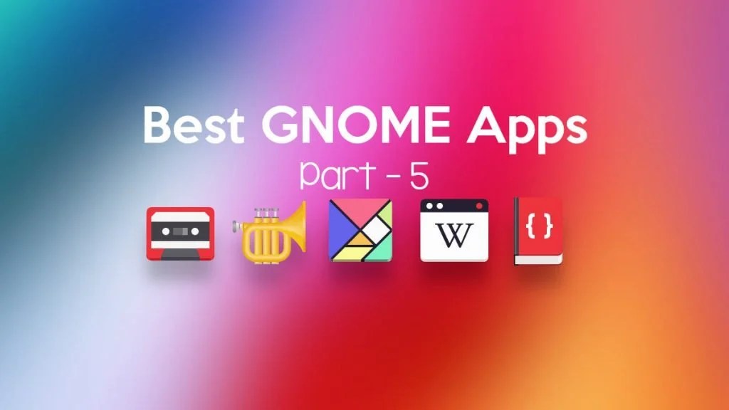 10 Awesome GNOME Apps to Improve your Desktop Experience [Part 5]