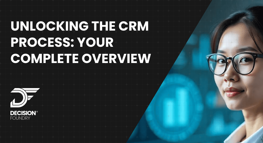 Mastering the CRM Process Your Ultimate Guide