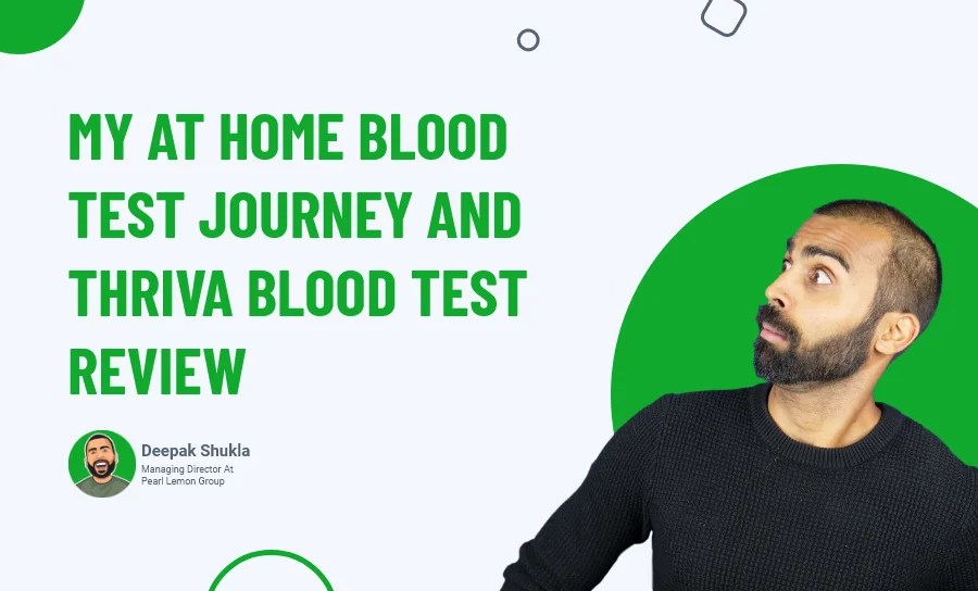 Know My At Home Blood Test Journey & Thriva Blood Test Deepak Shukla