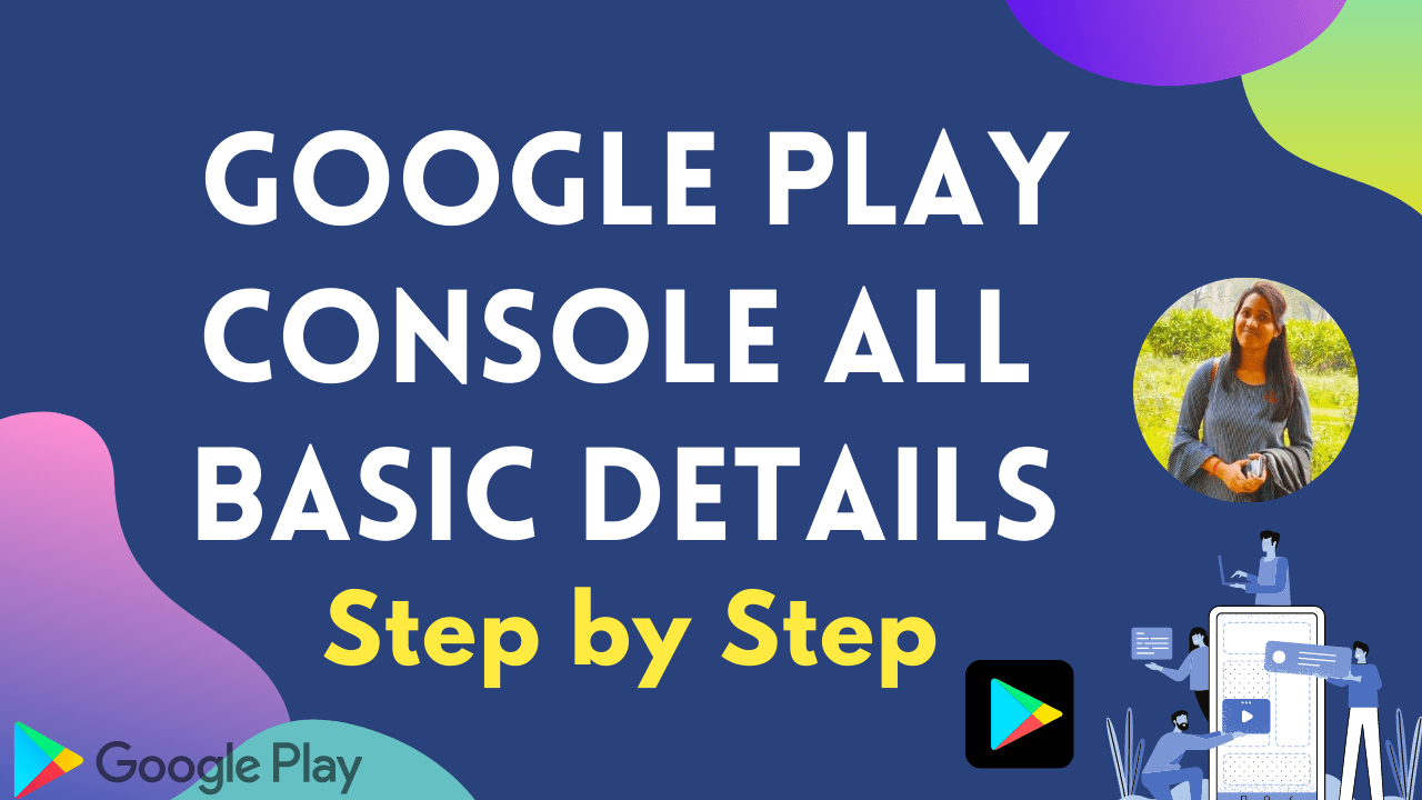 Google play console All basic details Step by step 2023