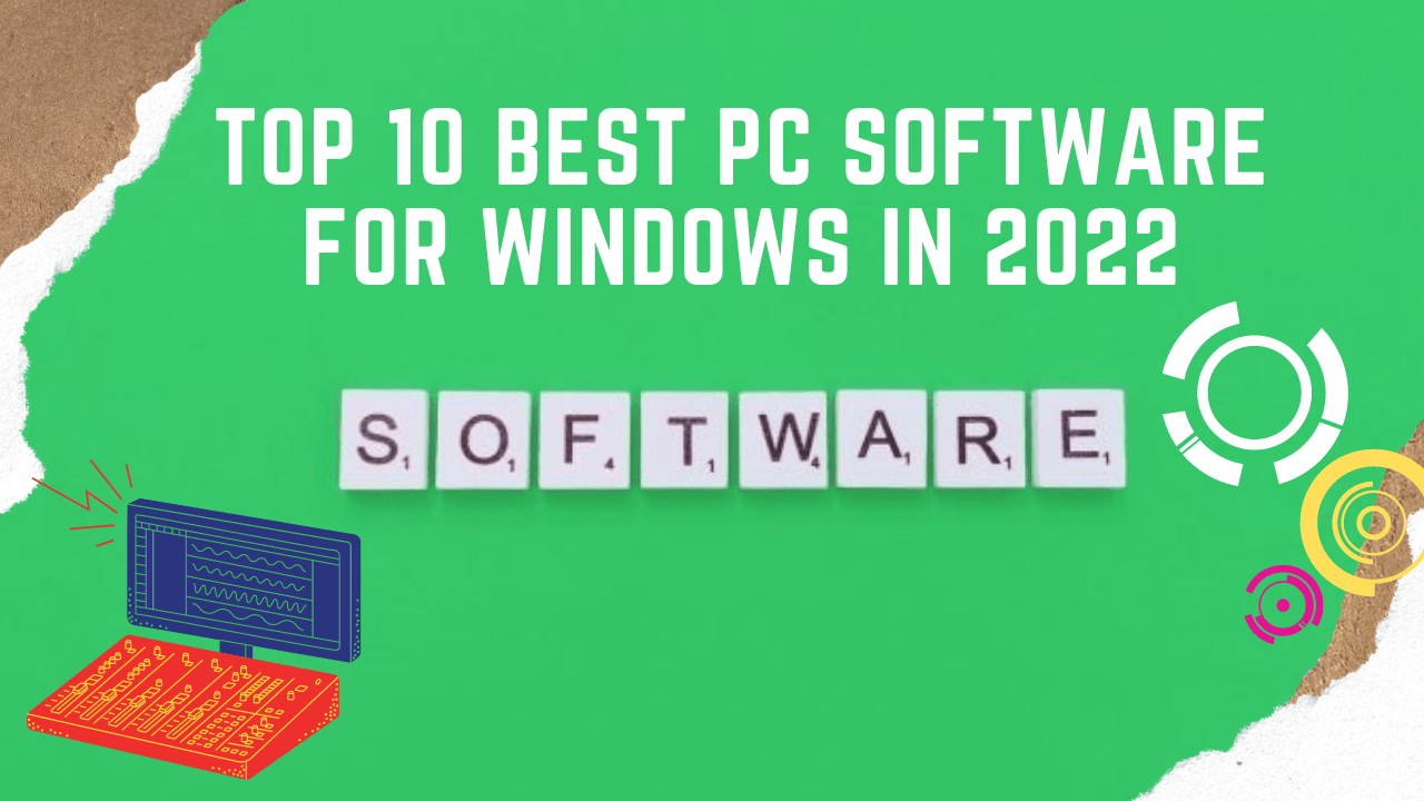 Top 10+ Best PC Software For New Windows In 2023