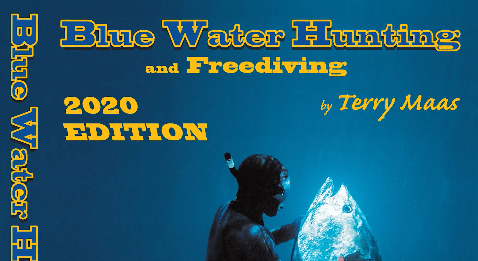 2020 Edition Of Terry Maas&#039, &#039,Blue Water Hunting And Freediving&#039, Book