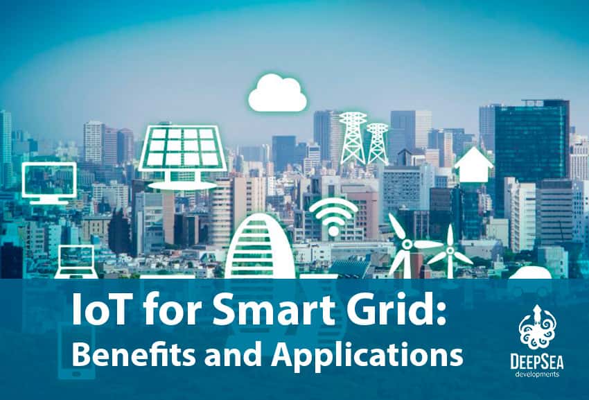 IoT for Smart Grid Benefits and Applications DeepSea