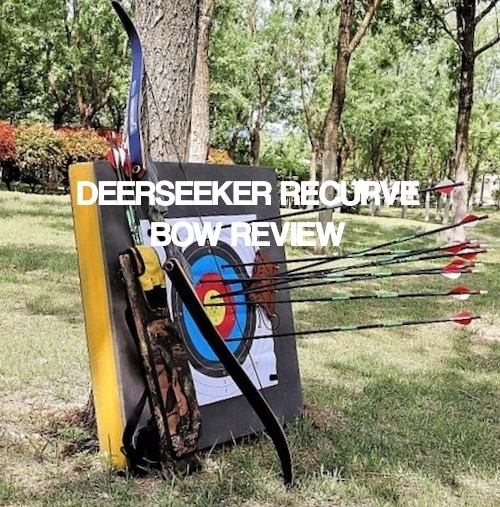 DeerSeeker Recurve Bow Review Deer Hunting Guide
