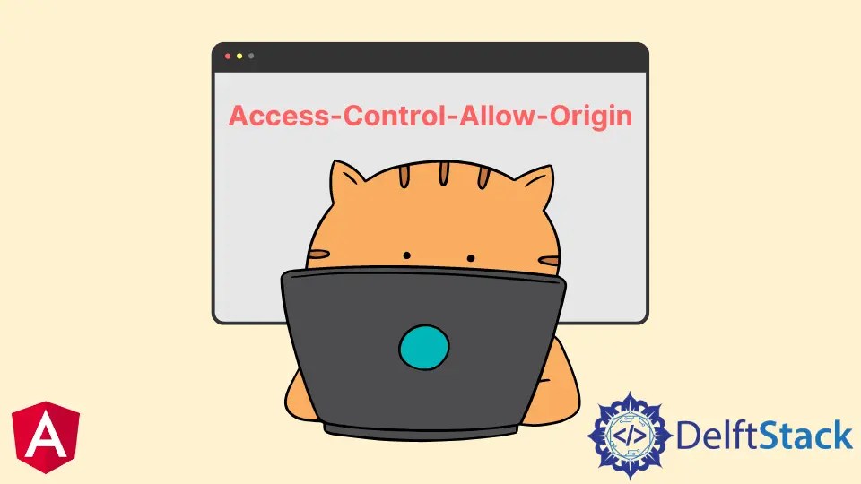 El control de acceso permite el origen en AngularJS Delft Stack