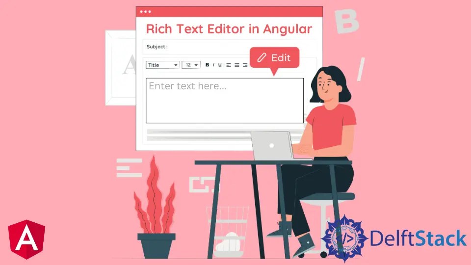 How to Make A Rich Text Editor in Angular Delft Stack
