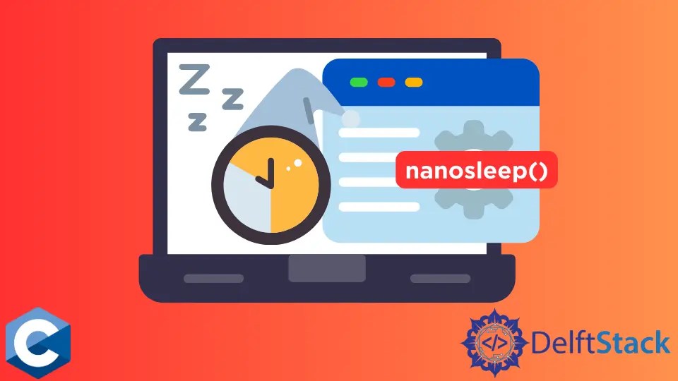 How to Use the nanosleep Function in C Delft Stack