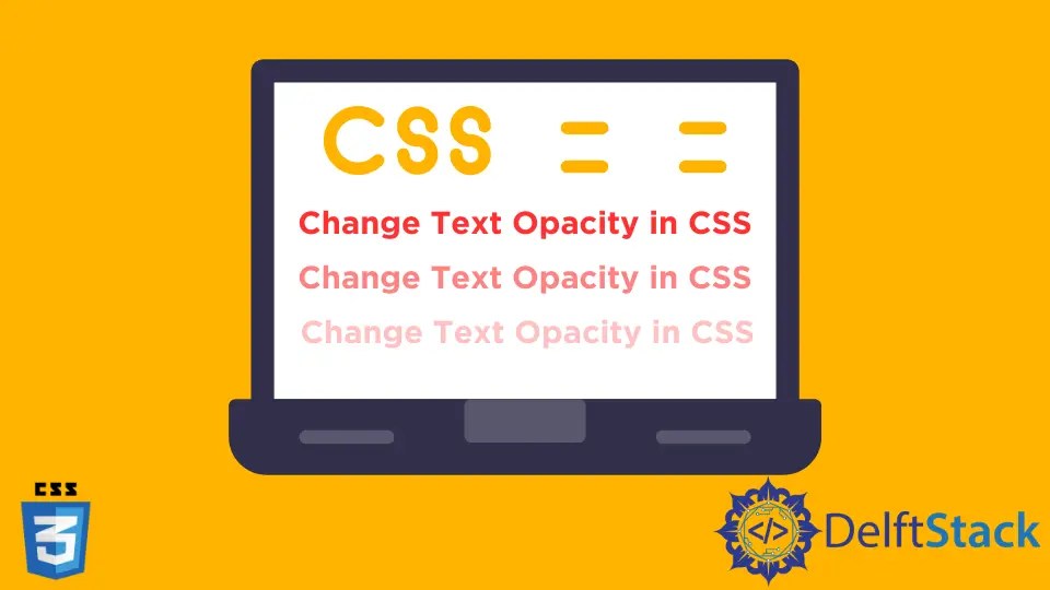 How to Change Text Opacity in CSS Delft Stack