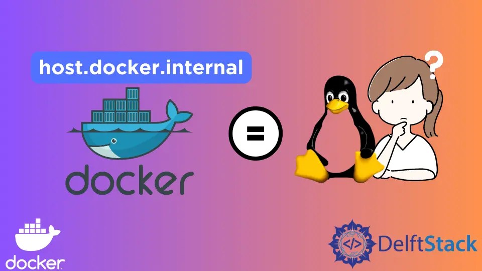 Host Docker Internal in Linux Delft Stack