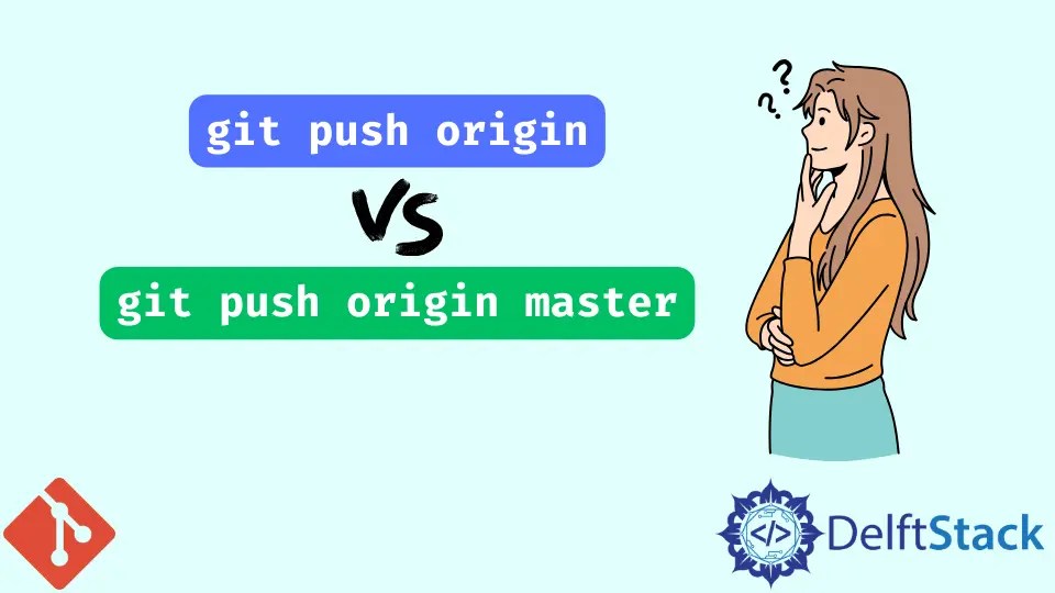 Difference Between Git Push Origin and Git Push Origin Master Delft Stack