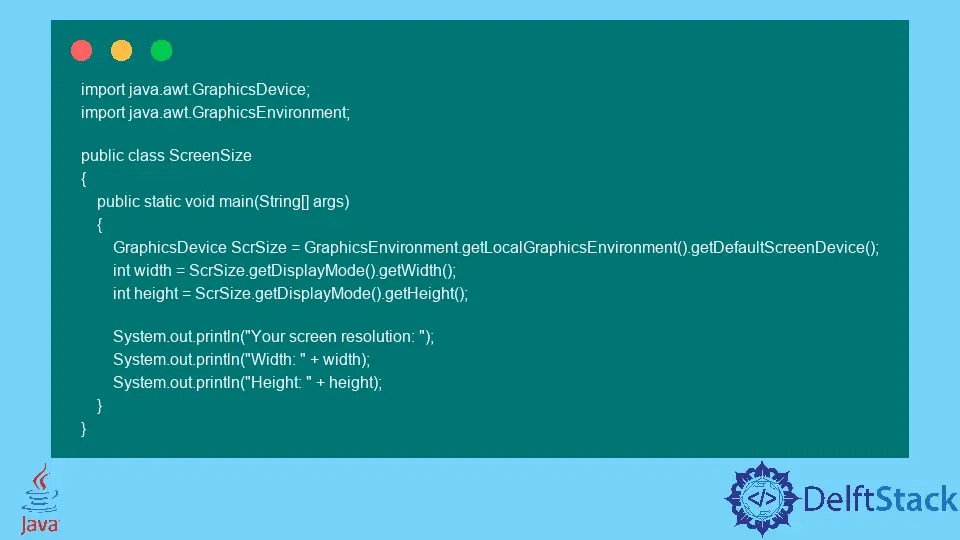 How to Get Screen Resolution in Java Delft Stack