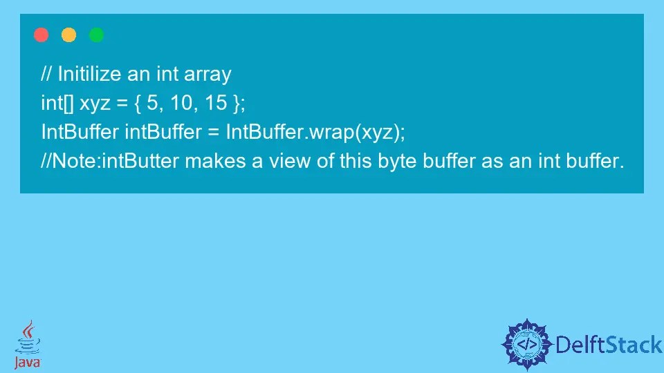 Byte Buffer Class in Java Delft Stack