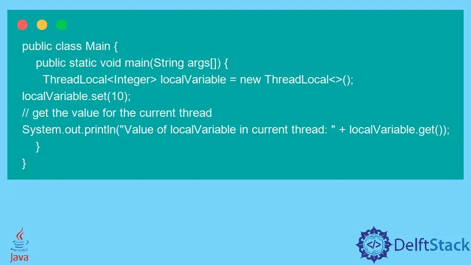 Descripción general de ThreadLocal en Java Delft Stack