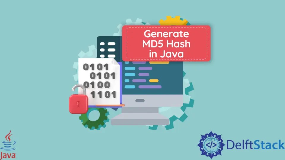 Generate MD5 Hash in Java Delft Stack
