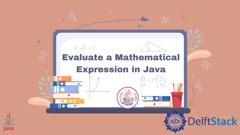 How to Evaluate a Mathematical Expression in Java Delft Stack