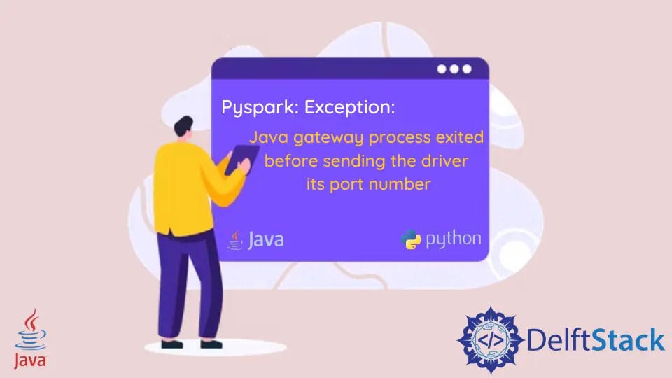 Java Gateway Process Exited Before Sending Its Port Number Delft Stack